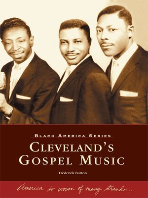 Cleveland s Gospel Music by Frederick Burton OverDrive ebooks